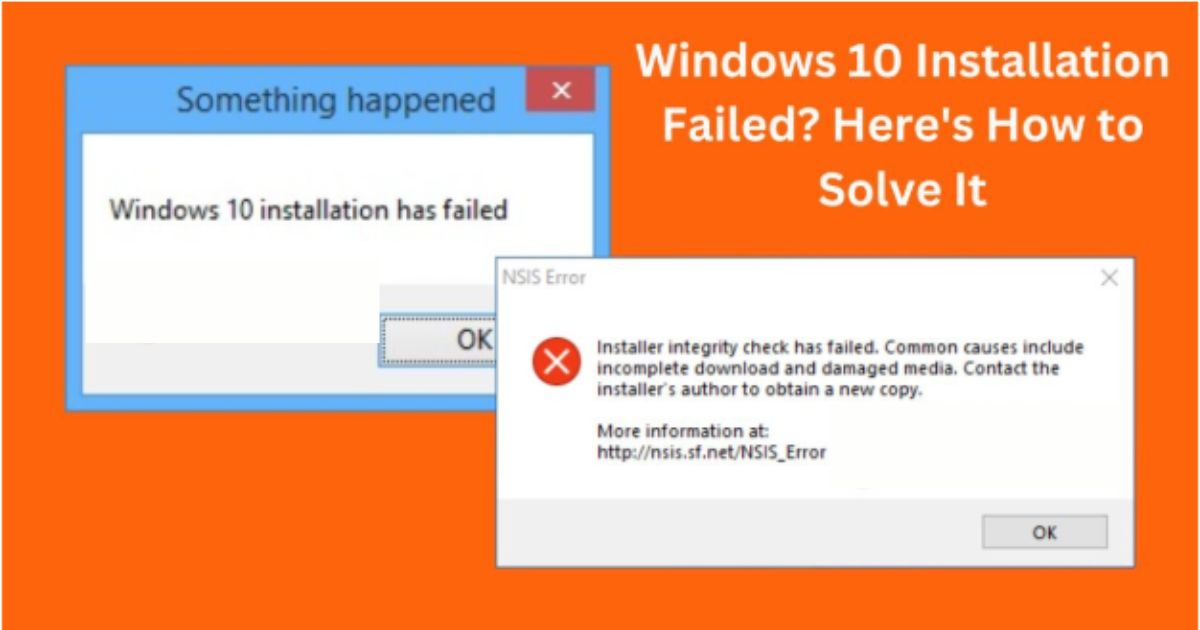 Windows 10 Installation Failed? Here’s How to Solve It